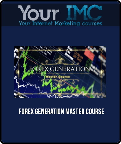 [Download Now] FOREX GENERATION MASTER COURSE
