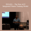 Fabio Comana & Todd Galati & Pete McCall - IDEAFit - The New ACE Integrated Fitness Training Model