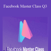 Facebook Master Class Q3 - Istack Training