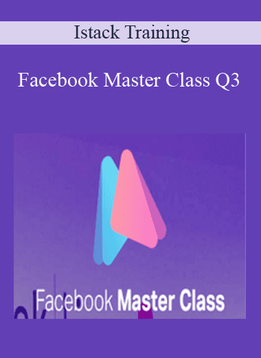 Facebook Master Class Q3 - Istack Training