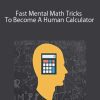 [Download Now] Fast Mental Math Tricks To Become A Human Calculator