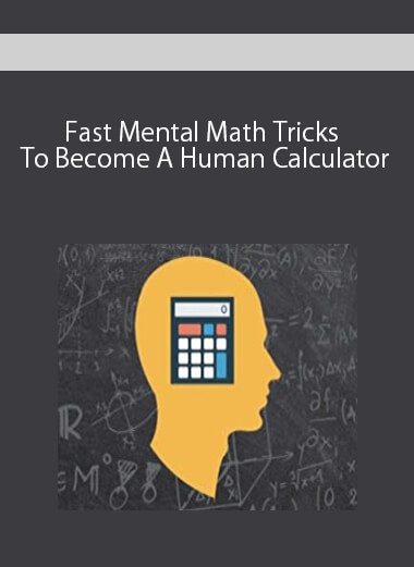 [Download Now] Fast Mental Math Tricks To Become A Human Calculator