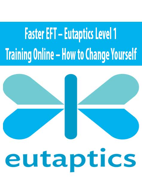 [Download Now] Faster EFT – Eutaptics Level 1 Training Online – How to Change Yourself
