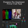 [Download Now] Film Editing Pro – Premiere Pro Quickstart + Power User Pack