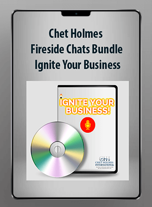 [Download Now] Chet Holmes – Fireside Chats Bundle – Ignite Your Business