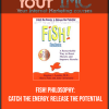 [Download Now] Fish! Philosophy: Catch The Energy. Release The Potential