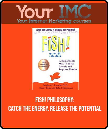 [Download Now] Fish! Philosophy: Catch The Energy. Release The Potential
