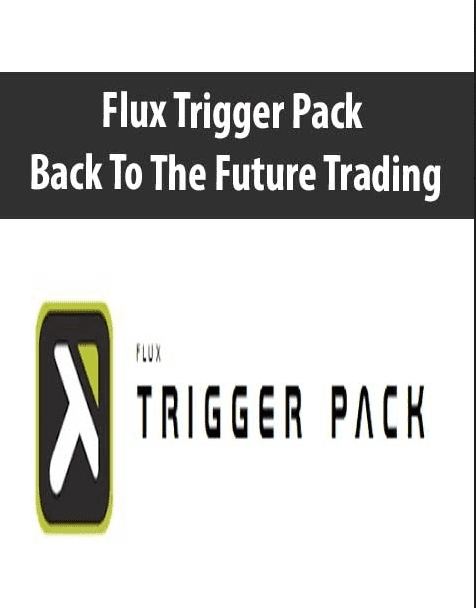 [Download Now] Flux Trigger Pack – Back To The Future Trading