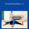 [Download Now] Focused flexibility v.2