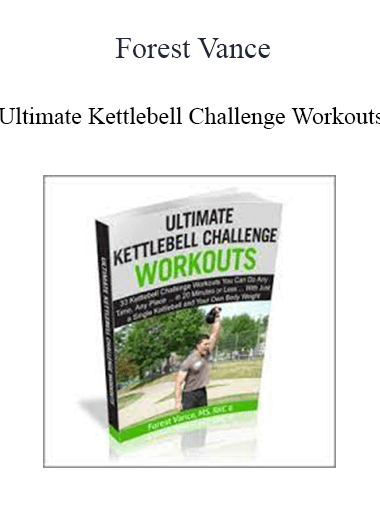 Forest Vance - Ultimate Kettlebell Challenge Workouts