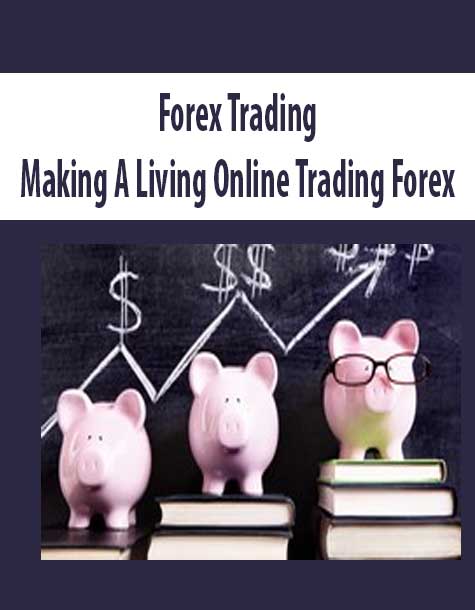 [Download Now] Forex Trading- Making A Living Online Trading Forex