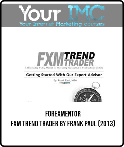ForexMentor - FXM Trend Trader by Frank Paul (2013)
