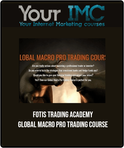 [Download Now] Fotis Trading Academy - Global Macro Pro Trading Course