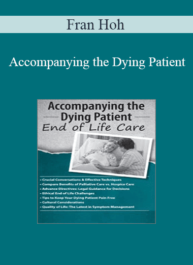 Fran Hoh - Accompanying the Dying Patient: End of Life Care