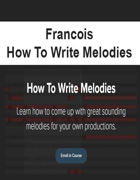 [Download Now] Francois - How To Write Melodies