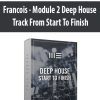 [Download Now] Francois - Module 2 Deep House Track From Start To Finish
