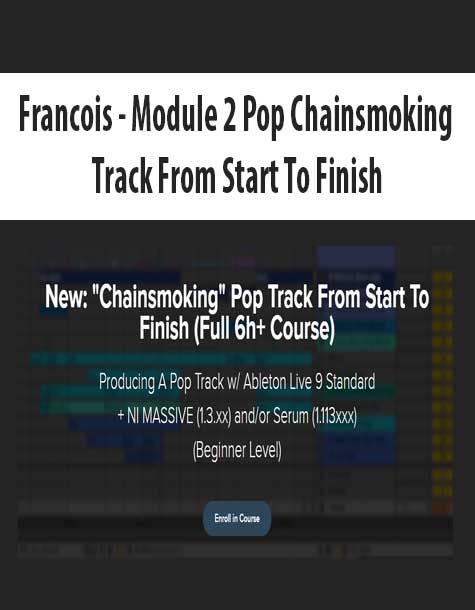 [Download Now] Francois - Module 2 Pop Chainsmoking Track From Start To Finish