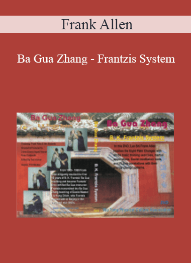 Frank Allen - Ba Gua Zhang - Frantzis System