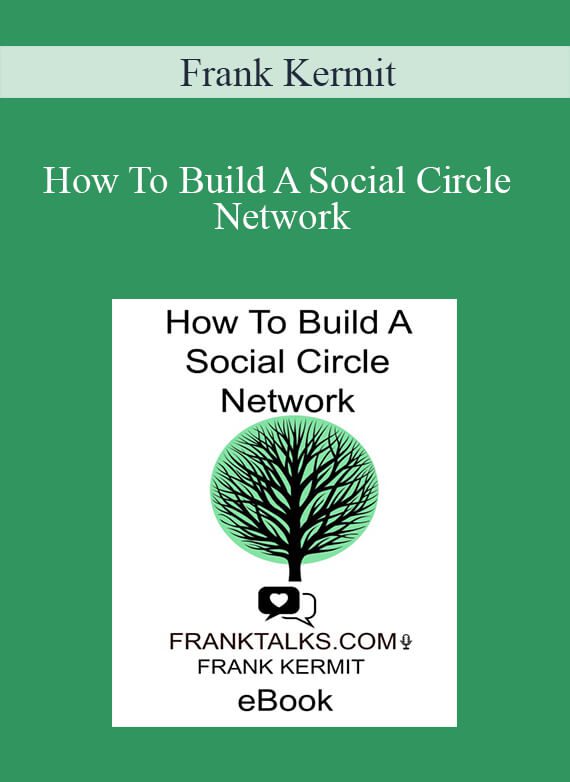 [Download Now] Frank Kermit - How To Build A Social Circle Network