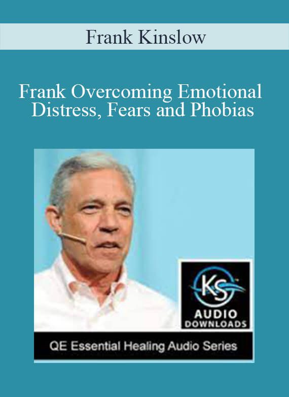 [Download Now] Frank Kinslow - QE - Overcoming Emotional Distress