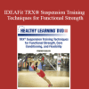 Fraser Quelch - IDEAFit TRX® Suspension Training Techniques for Functional Strength Core Conditioning and Flexibility