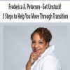 [Download Now] Frederica A. Peterson – Get Unstuck! 5 Steps to Help You Move Through Transition