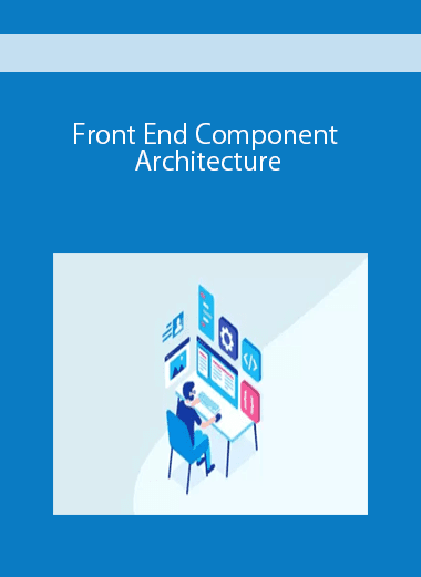 Front End Component Architecture