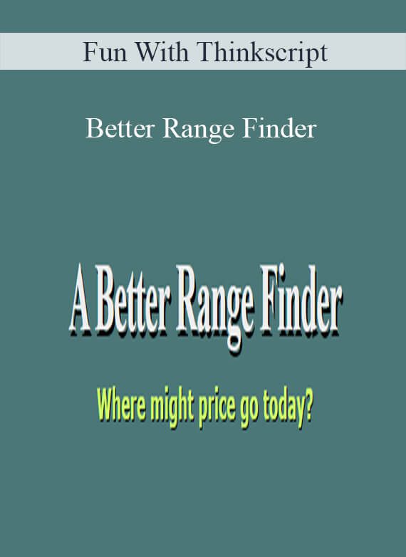 [Download Now] Fun With Thinkscript - Better Range Finder