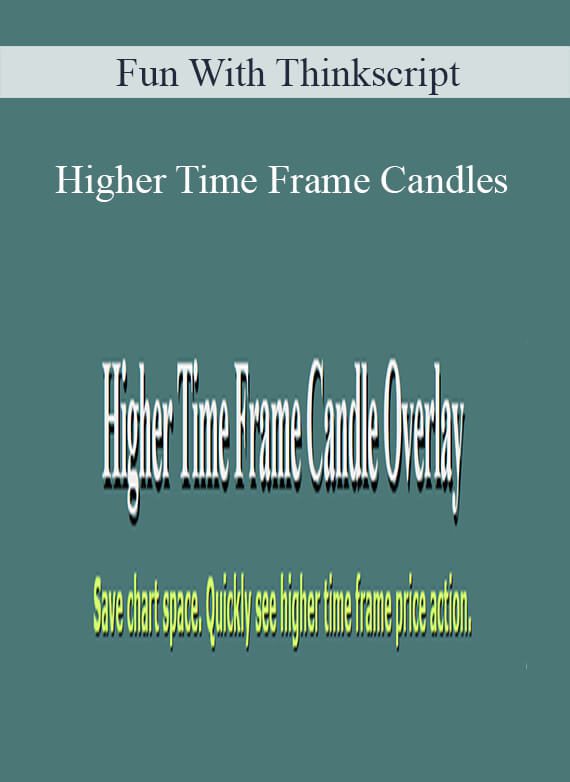 [Download Now] Fun With Thinkscript - Higher Time Frame Candles