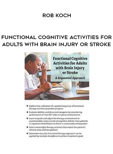 [Download Now]  Functional Cognitive Activities for Adults with Brain Injury or Stroke – Rob Koch