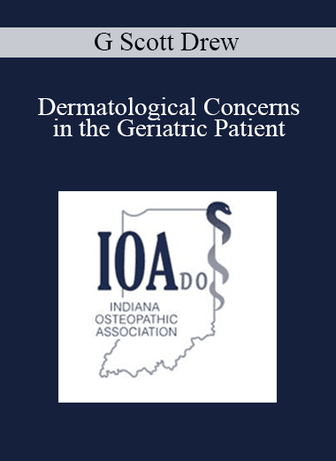 G Scott Drew - Dermatological Concerns in the Geriatric Patient