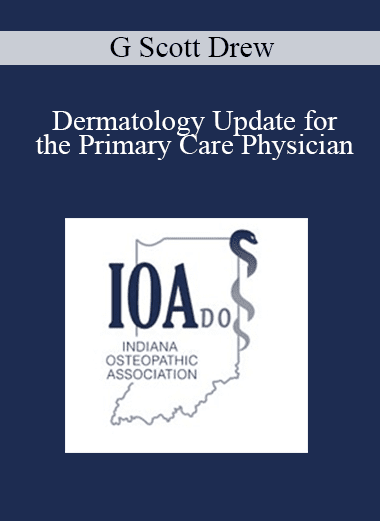 G Scott Drew - Dermatology Update for the Primary Care Physician