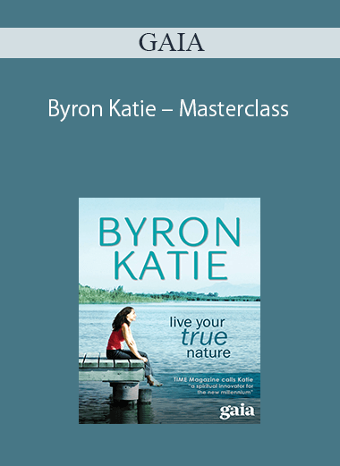 GAIA – Byron Katie – Masterclass