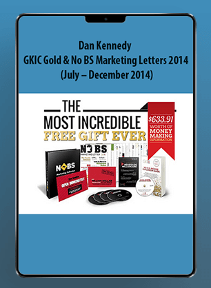 Dan Kennedy - GKIC Gold & No BS Marketing Letters 2014 (July - December 2014)