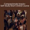 Gabor Maté - Compassionate Inquiry Self-Study Short Online Course