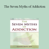 Gabor Maté - The Seven Myths of Addiction