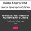 [Download Now] Gabriela Higa - Masterclass Salsa Secreta de Comunicación Ninja para Impactar con tus Contenidos