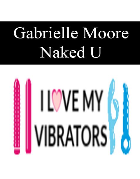 [Download Now] Gabrielle Moore – Naked U