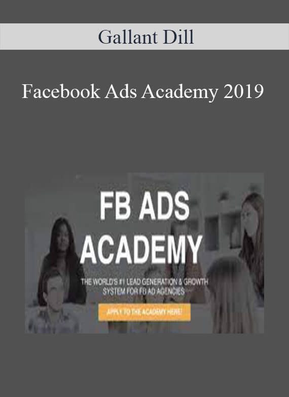 [Download Now] Gallant Dill – Facebook Ads Academy 2019