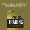 Ganapathy Vidyamurthy - Pairs Trading: Quantitative Methods and Analysis
