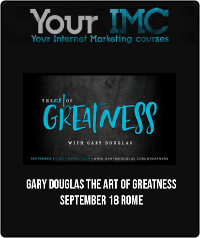 [Download Now] Gary Douglas - The Art of Greatness - September 18 Rome