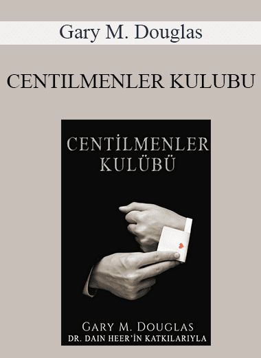 Gary M. Douglas - CENTILMENLER KULUBU (The Gentlemen's Club - Turkish Version)