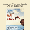 Gary M. Douglas - Come off Wait into Create Oct-16 Teleseries