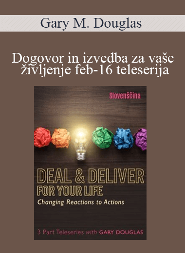 Gary M. Douglas - Dogovor in izvedba za vaše življenje feb-16 teleserija (Deal & Deliver for Your Life Feb-16 Teleseries - Slovenian)
