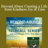 Gary M. Douglas & Dr. Dain Heer - Beyond Abuse Creating a Life from Kindness Joy & Ease