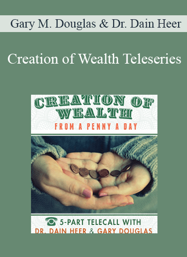Gary M. Douglas & Dr. Dain Heer - Creation of Wealth Teleseries