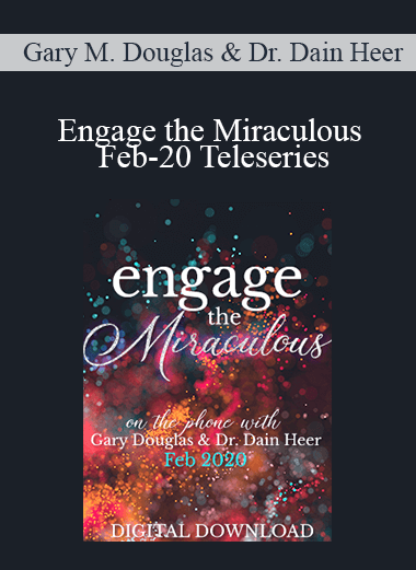 Gary M. Douglas & Dr. Dain Heer - Engage the Miraculous Feb-20 Teleseries