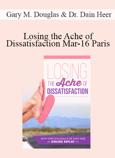 Gary M. Douglas & Dr. Dain Heer - Losing the Ache of Dissatisfaction Mar-16 Paris