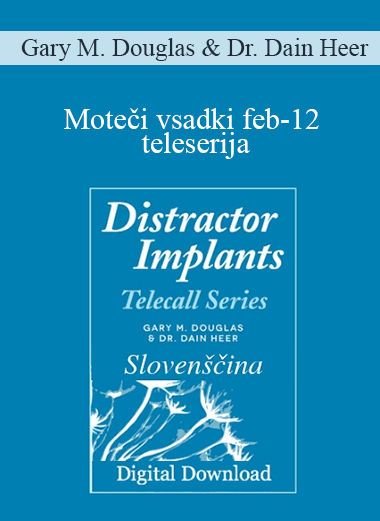 Gary M. Douglas & Dr. Dain Heer - Moteči vsadki feb-12 teleserija (Distractor Implants Feb-12 Teleseries - Slovenian)