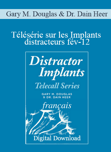 Gary M. Douglas & Dr. Dain Heer - Télésérie sur les Implants distracteurs fév-12 (Distractor Implants Feb-12 Teleseries - French)